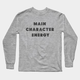 Main Character Energy Long Sleeve T-Shirt